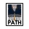 Artwork Pave your path motivational inspirational quote wall art framed for wall decor
